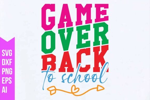 Game Over Back to School Svg: A Designer's Review