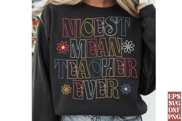 Nicest Mean Teacher Ever SVG: A Versatile Design