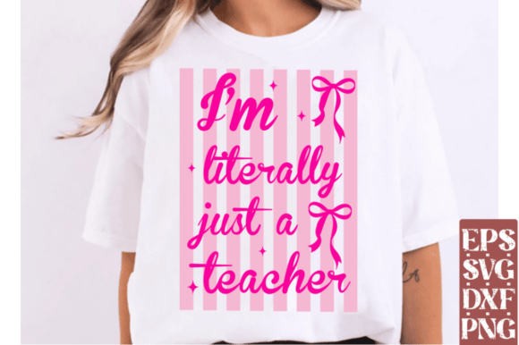 Review of I m Literally Just a Teacher SVG,Teacher