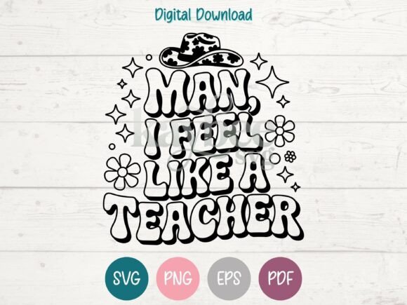 Teacher Pride with Man I Feel Like a Teacher SVG