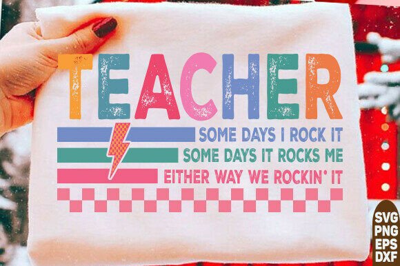 Teacher SVG: Some Days I Rock It, Some Days It Rocks Me
